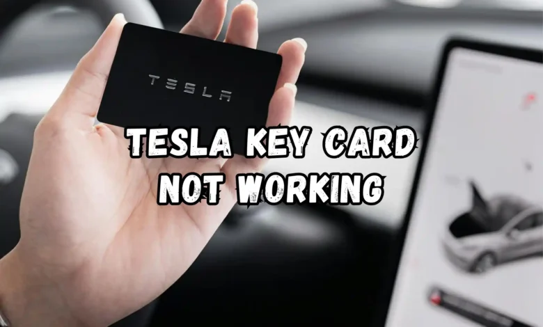 Why is My Tesla Key Card Not Working