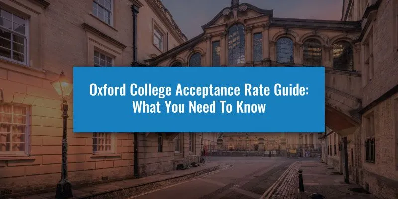 Oxford University Acceptance Rate: Everything You Need to Know