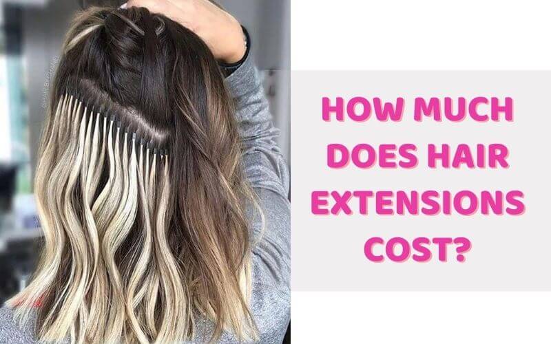 How Much Do Hair Extensions Cost1?